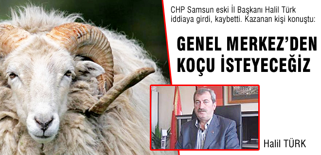 Genel Merkez'den koçu isteyeceğiz