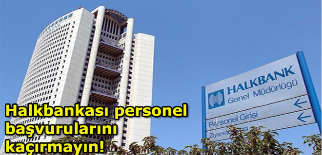Halkbankası personel başvurularını kaçırmayın!
