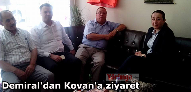 Demiral'dan Kovan'a ziyaret