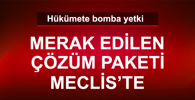 Hükümetin 6 Maddelik Çözüm Paketi Meclis'te