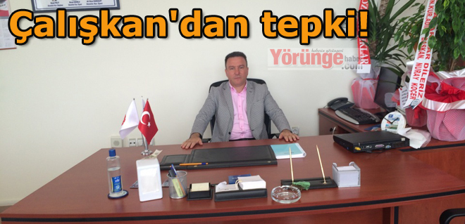 Çalışkan'dan tepki!