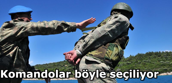 Komandolar böyle seçiliyor