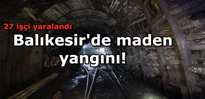 Havran'daki Madende Yangın: 27 Yaralı