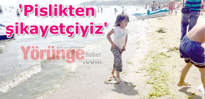 'Pislikten şikayetçiyiz'