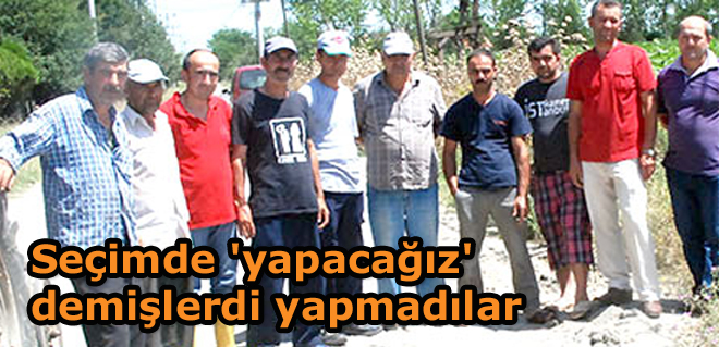 Seçimde 'yapacağız' demişlerdi yapmadılar