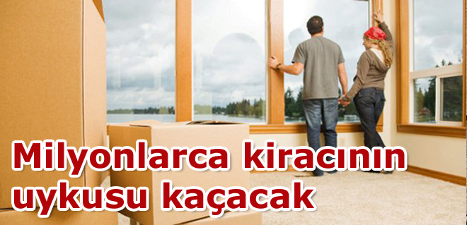 2 milyon kiracı her an kapı önüne konulabilir