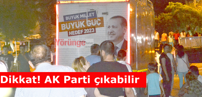 Dikkat! AK Parti çıkabilir