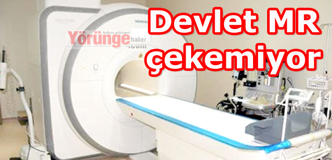 Devlet MR çekemiyor