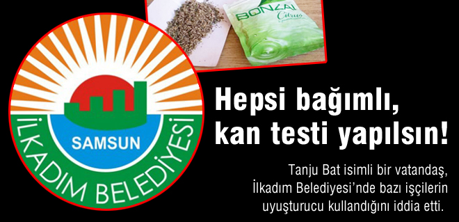 Hepsi bağımlı, kan testi yapılsın!