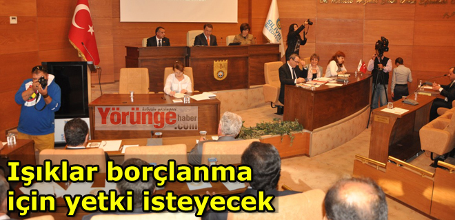 Işıklar borçlanma için yetki isteyecek