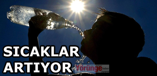 Sıcaklar artıyor