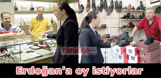 Erdoğan'a oy istiyorlar