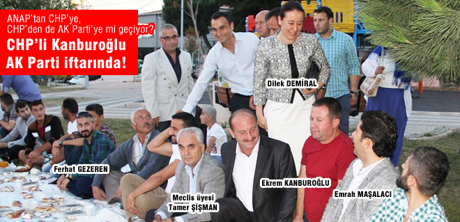 CHPli Kanburoğlu AK Parti iftarında!
