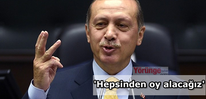 'Hepsinden oy alacağız'