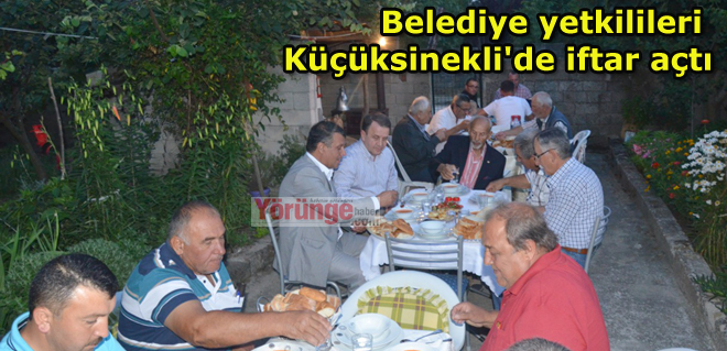 Belediye yetkilileri Küçüksinekli'de iftar açtı