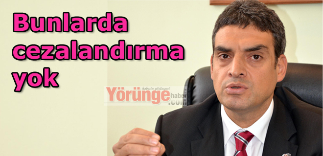 Bunlarda cezalandırma yok
