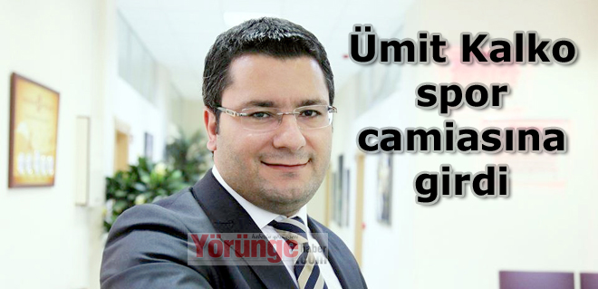 Ümit Kalko spor camiasına girdi