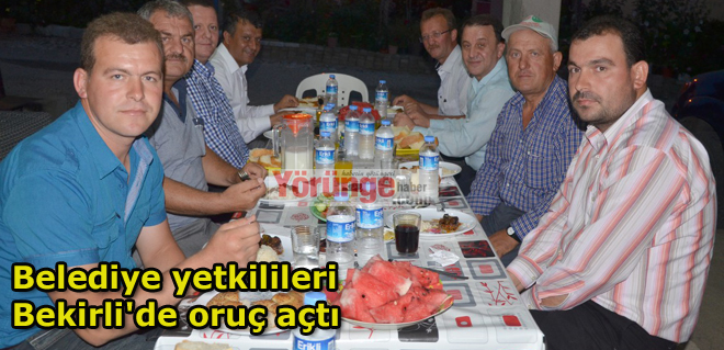 Belediye yetkilileri Bekirli'de oruç açtı