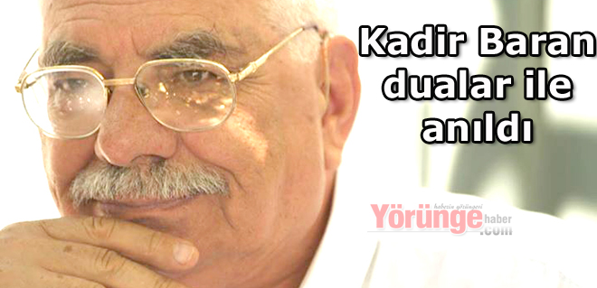 Kadir Baran dualar ile anıldı