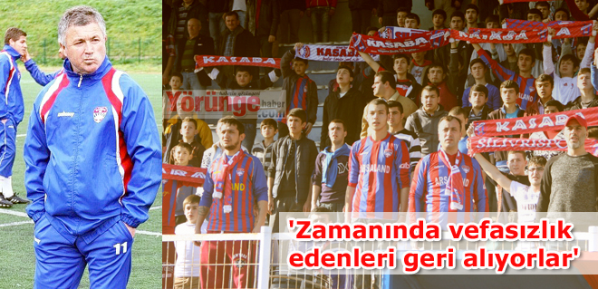'Zamanında vefasızlık edenleri geri alıyorlar'