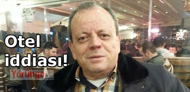 Otel iddiası!