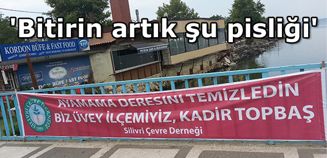 'Bitirin artık şu pisliği'