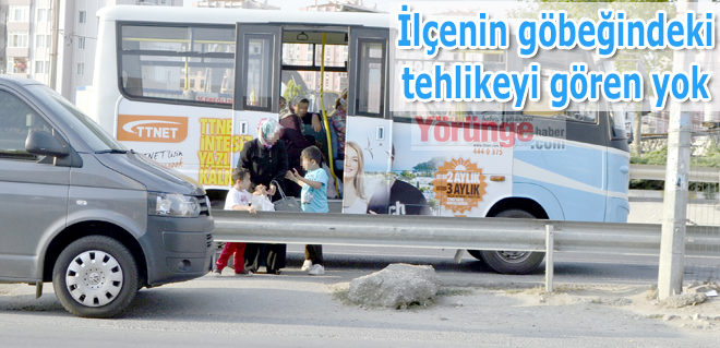 İlçenin göbeğindeki tehlikeyi gören yok