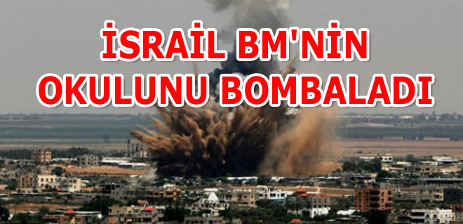 İsrail BM'nin Okulunu Bomboladı: 10 Kişi Hayatını Kaybetti