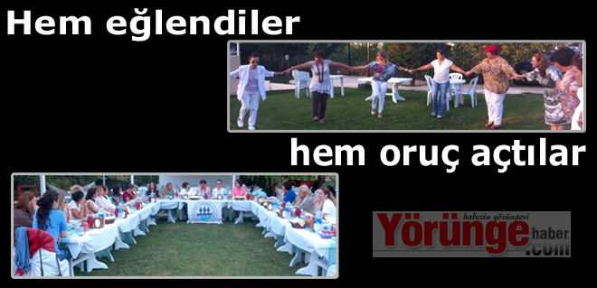 Hem eğlendiler hem oruç açtılar