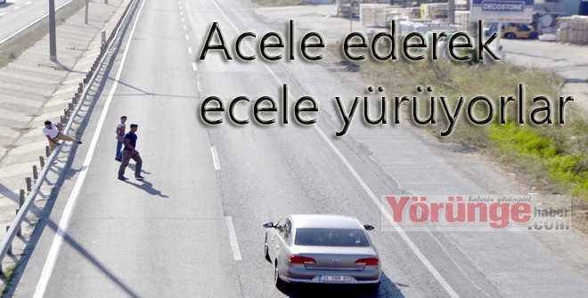 Acele ederek ecele yürüyorlar