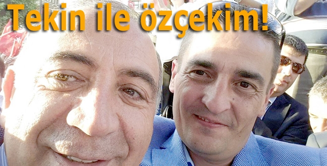 Tekin ile özçekim!