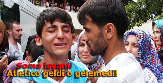 Soma isyanı! Atletico geldi o gelemedi!