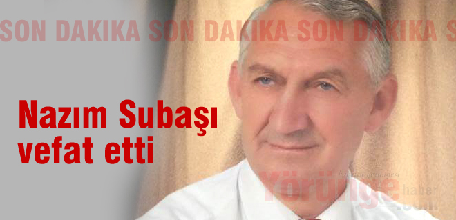 Subaşı vefat etti!