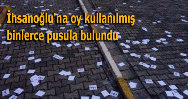 İhsanoğlu'na oy kullanılmış binlerce pusula bulundu