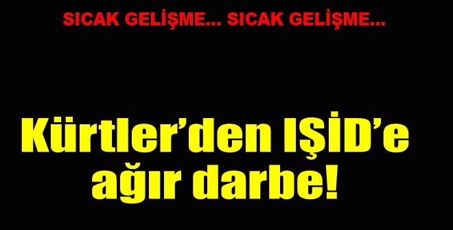 Kürtler'den IŞİD'e ağır darbe