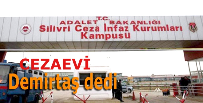 Cezaevinden Demirtaş çıktı
