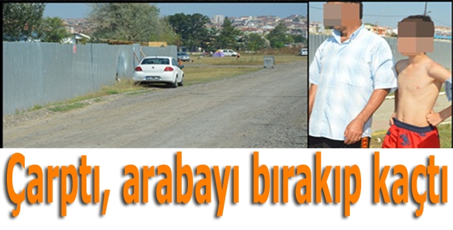 Çarptı arabayı bırakıp kaçtı