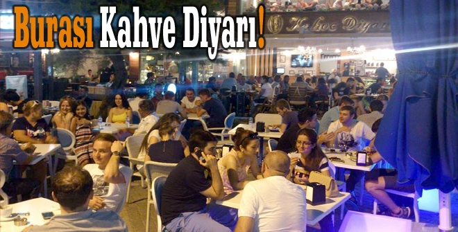 Burası Kahve Diyarı!