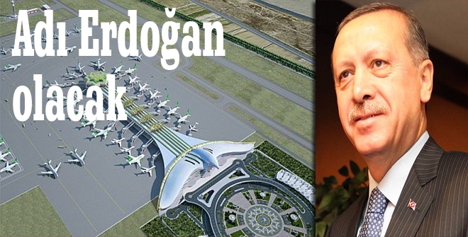 Adı Erdoğan olacak