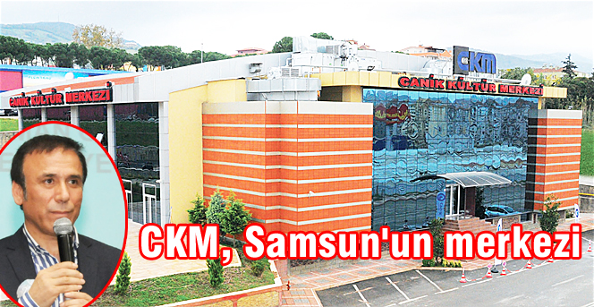CKM, Samsun'un merkezi