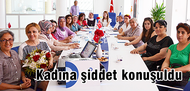 Kadına şiddet konuşuldu