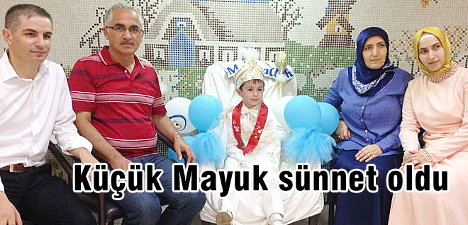 Küçük Mayuk sünnet oldu