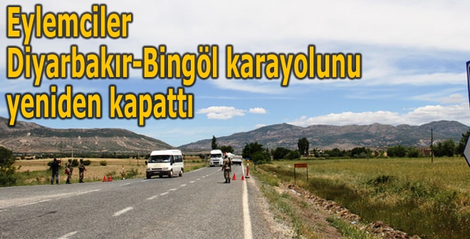 Eylemciler Diyarbakır-Bingöl karayolunu yeniden kapattı