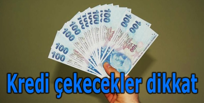 Kredi çekecekler dikkat: 15 gün bekleyin!