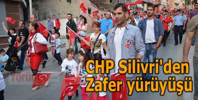 CHP Silivri'den Zafer yürüyüşü