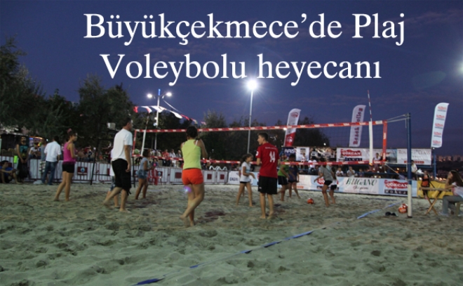 Büyükçekmecede Plaj Voleybolu heyecanı