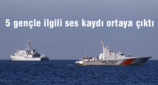 5 gençle ilgili ses kaydı ortaya çıktı