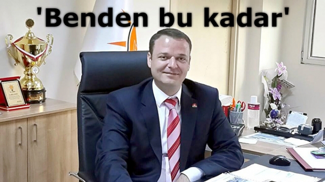 'Benden bu kadar'