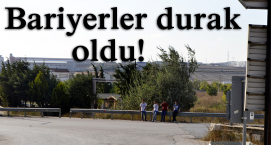 Bariyerler durak oldu!