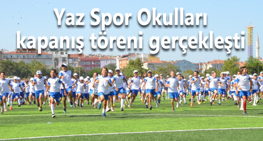 Yaz Spor Okulları kapanış töreni gerçekleşti